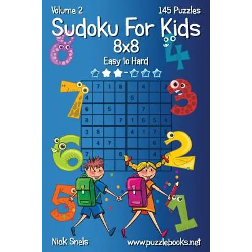 Sudoku For Kids 8x8 - Easy to Hard - Volume 2 - 145 Puzzles - Paperback