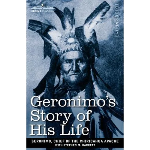 Geronimo's Story of His Life - Paperback