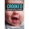 Crooked: Man-Made Disease Explained: The incredible story of metal, microbes, and medicine - hidden within our faces. - Paperback