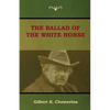 The Ballad of the White Horse - Paperback