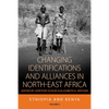 Changing Identifications and Alliances in North-East Africa: Volume I: Ethiopia and Kenya - Paperback