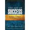 The Art of Success: Strategies on How to Obtain Your Dreams - Paperback