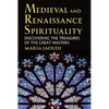Medieval and Renaissance Spirituality: Discovering the Treasures of the Great Masters - Paperback