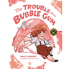 The Trouble with Bubble Gum - Hardcover