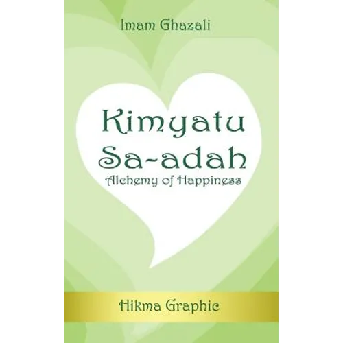 Kimyatu Sa-adah: Alchemy of Happiness - Paperback