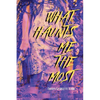 What Haunts Me the Most - Paperback