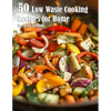 50 Low Waste Cooking Recipes for Home - Paperback