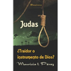 Judas ¿Traidor o Instrumento de Dios? - Paperback