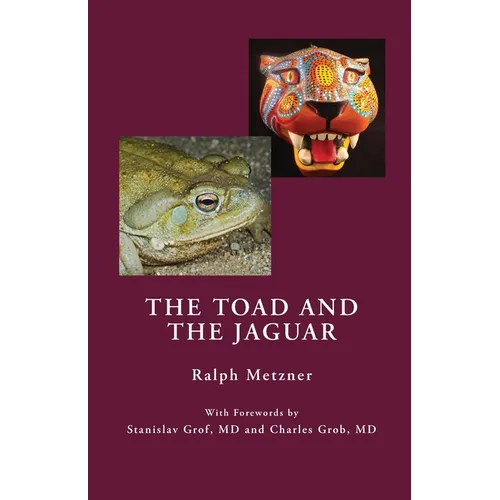 The Toad and the Jaguar: A Field Report of Underground Research on a Visionary Medicine Bufo alvarius and 5-methoxy-dimethyltryptamine - Paperback