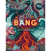 Bang: The Wild Wonders of Earth's Phenomena - Hardcover