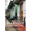 The Faubourg Marigny of New Orleans: A History - Hardcover