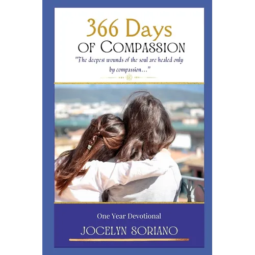 366 Days of Compassion: One Year Devotional - Paperback