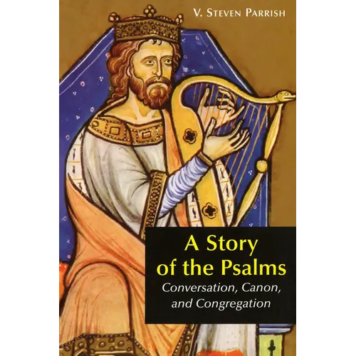 A Story of the Psalms: Conversation, Canon, and Congregation - Paperback