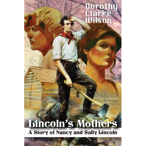 Lincoln's Mothers: A Story of Nancy and Sally Lincoln - Paperback