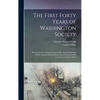 The First Forty Years of Washington Society: Portrayed by the Family Letters of Mrs. Samuel Harrison Smith (Margaret Bayard) From the Collection of He - Hardcover