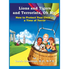 Lions and Tigers and Terrorists, Oh My! - Hardcover