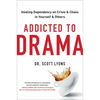 Addicted to Drama: Healing Dependency on Crisis and Chaos in Yourself and Others - Hardcover
