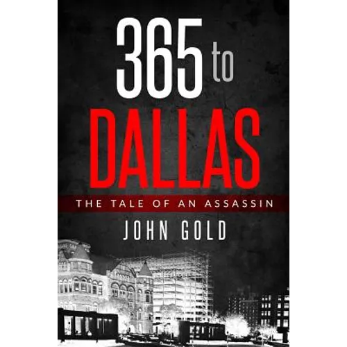 365 to DALLAS: An Assassin's Tale - Paperback