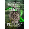 Invasion of the Ortaks: Book 3 Rebellion - Paperback