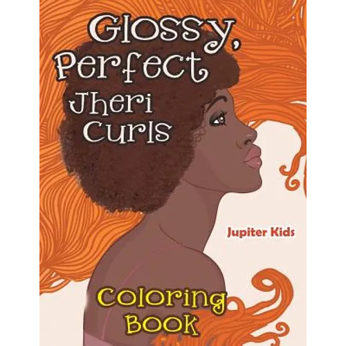 Glossy, Perfect Jheri Curls Coloring Book - Paperback