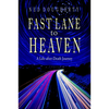 Fast Lane to Heaven: A Life-After-Death Journey - Paperback