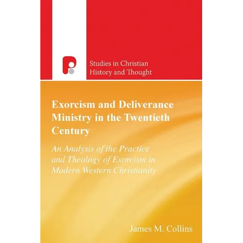 Exorcism and Deliverance in the Twentieth Century - Paperback