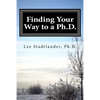 Finding your way to a Ph.D.: Advice from the dissertation mentor - Paperback