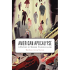 American Apocalypse: A History of Modern Evangelicalism - Paperback