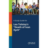 A Study Guide for Leo Tolstoy's "Death of Ivan Ilych" - Paperback