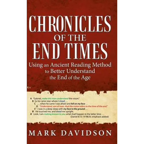 Chronicles of the End Times: Using an Ancient Reading Method to Better Understand the End of the Age - Hardcover