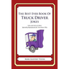 The Best Ever Book of Truck Driver Jokes: Lots and Lots of Jokes Specially Repurposed for You-Know-Who - Paperback