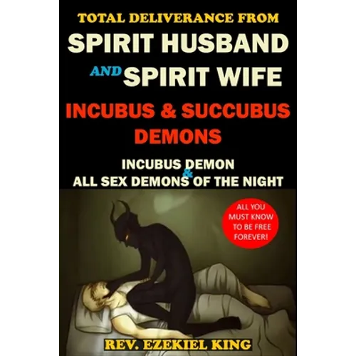 Total Deliverance from Spirit Husband and Spirit Wife: Incubus and Succubus Demons - Paperback