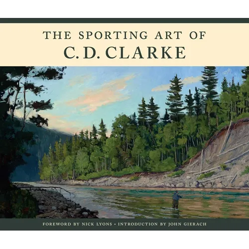 The Sporting Art of C. D. Clarke - Hardcover