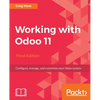 Working with Odoo 11 - Third Edition: Configure, manage, and customize your Odoo system - Paperback