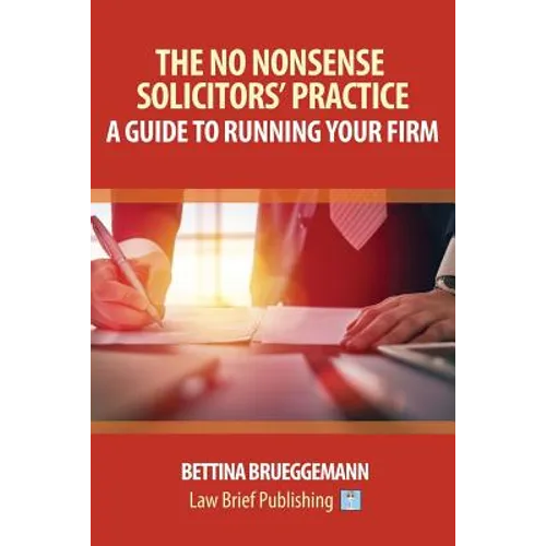 The No Nonsense Solicitors' Practice: A Guide To Running Your Firm - Paperback