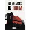 No Molasses in Rhum - Paperback