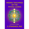 Hidden Teachings of the Mystic I-Ching: Activating the Gateways to the Many Lives of the Spectral Soul - Paperback
