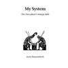 My System: The Chess Player's Strategic Bible - Paperback