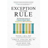 Exception to the Rule: The Surprising Science of Character-Based Culture, Engagement, and Performance - Hardcover