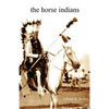 The Horse Indians - Paperback