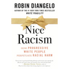 Nice Racism: How Progressive White People Perpetuate Racial Harm - Paperback