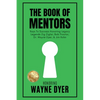 The Book of Mentors - Honoring Legacy Legend Wayne Dyer - Paperback