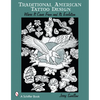 Traditional American Tattoo Design: Where It Came from and Its Evolution - Paperback