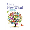 Okay ... Now What? - Paperback