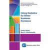 Using Statistics for Better Business Decisions - Hardcover