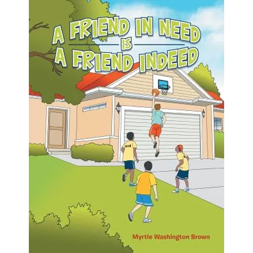 A Friend in Need Is a Friend Indeed - Paperback