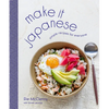 Make It Japanese: Simple Recipes for Everyone: A Cookbook - Hardcover