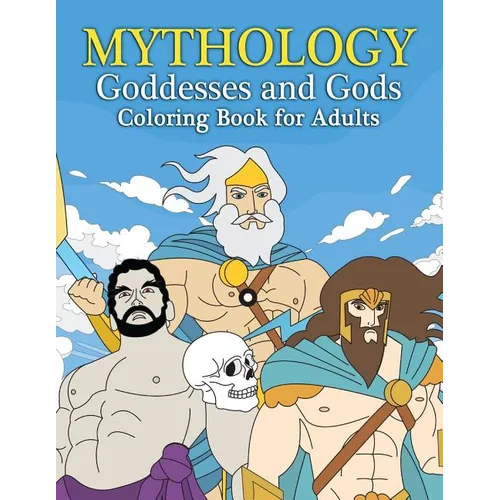 Mythology Goddesses and Gods Coloring Book for Adults: Fantasy Coloring Book Inspired by Greek Mythology of Ancient Greece - Paperback