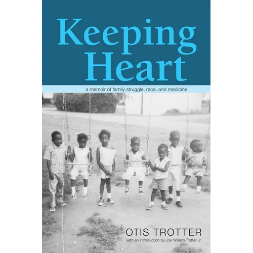 Keeping Heart: A Memoir of Family Struggle, Race, and Medicine - Paperback