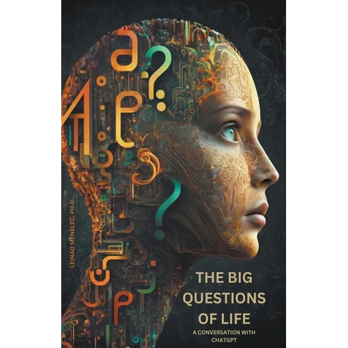The Big Questions of Life: A Conversation with ChatGPT - Paperback